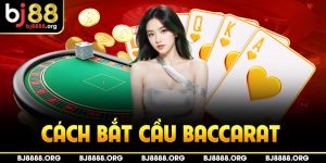 Cách bắt cầu baccarat