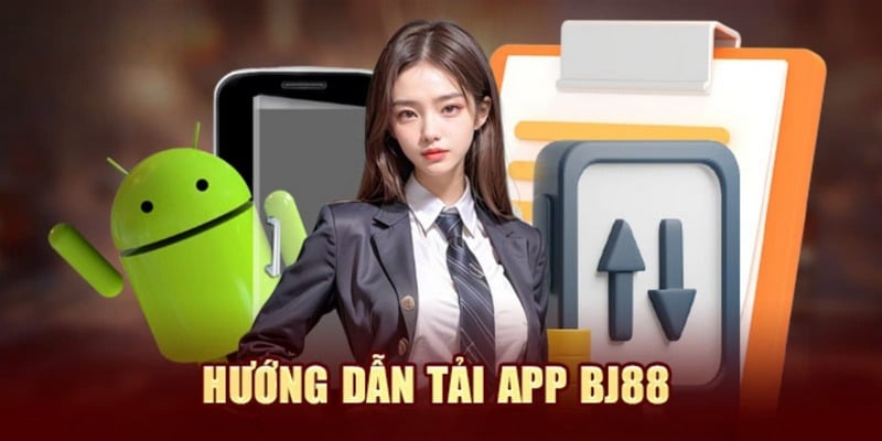 Tải app BJ88 trên Android